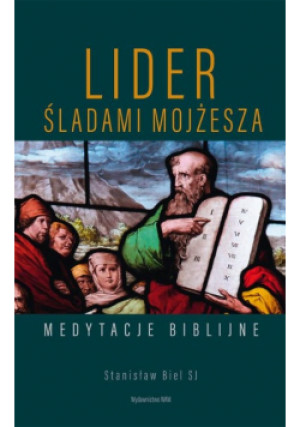 Lider Śladami Mojżesza - Stanisław Biel - książka historyczna wyd. 2019