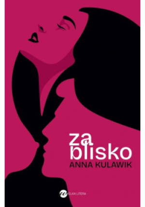 Za blisko - Anna Kulawik - książka  wyd. 2024