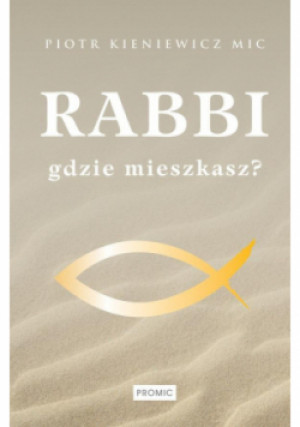 Rabbi gdzie mieszkasz? - Piotr Kieniewicz - książka  wyd. 2023