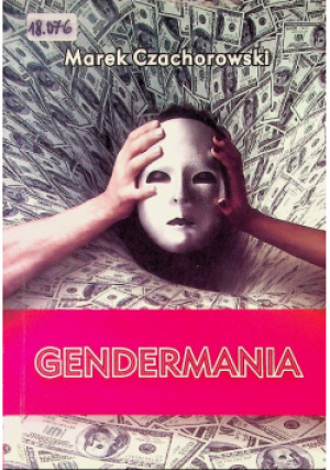 Gendermania - Marek Czachorowski - książka  wyd. 2013