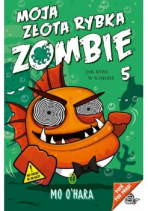 ja złota rybka zombie - Mo OHara - książka  wyd. 2017