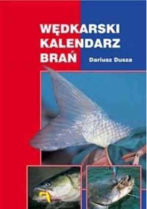 Wędkarski kalendarz brań - Dariusz Dusza - książka  wyd. 2005