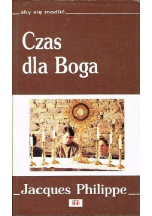 Czas dla Boga - Jacques Philippe - książka  wyd. 1993