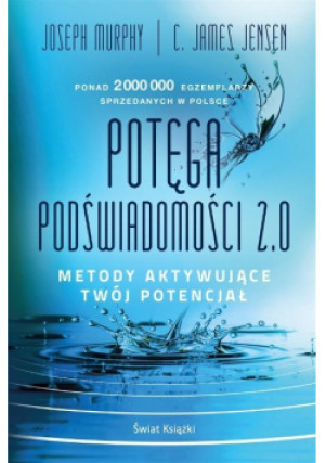 Potęga podświadomości 2.0. - Murphy Joseph, James Jensen C., Westwalewicz- Ewa - książka  wyd. 2022