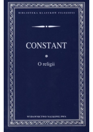O religii - Benjamin Constant - książka  wyd. 2007