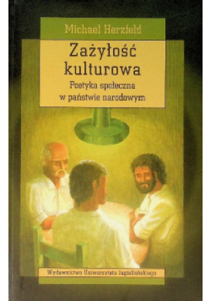 Zażyłość kulturowa - Michael Herzfeld - książka  wyd. 2007