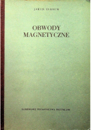 Obwody magnetyczne - Jakub Elbaum - książka  wyd. 1959