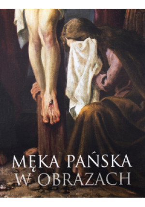 Męka pańska w obrazach - Jacek Plech - książka  wyd. 2014