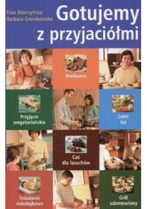 Gotujemy z przyjaciółmi - Ewa Marczyńska - książka  wyd. 2004