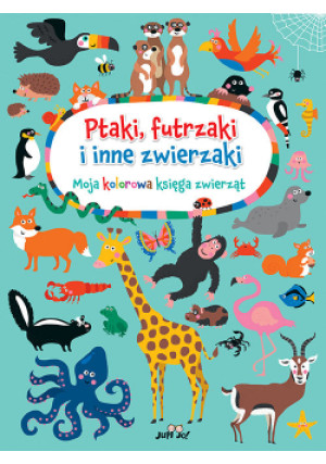 Ptaki, futrzaki i inne zwierzaki - Nastja Holtfreter - książka  wyd. 2020
