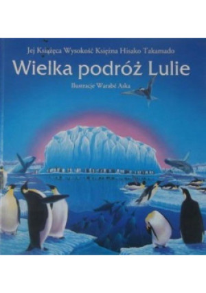 Wielka podróż Lulie - Hisako Takamado - książka  wyd. 2005