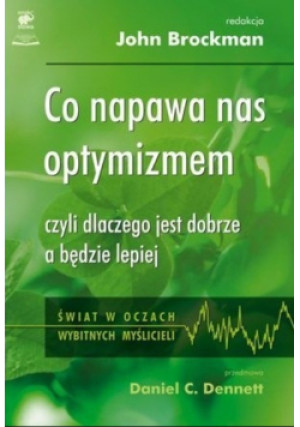 Co napawa nas optymizmem - John Brockman - książka  wyd. 2009