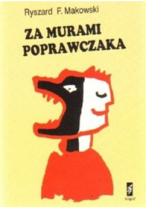 Za murami poprawczaka - Ryszard Makowski - książka  wyd. 2009