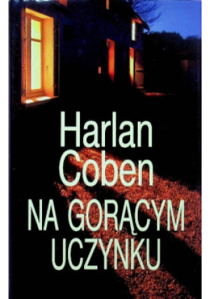 Na gorącym uczynku - Harlan Coben - książka  wyd. 2011