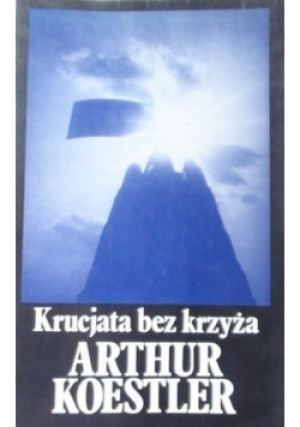 Krucjata bez krzyża - Arthur Koestler - książka  wyd. 1983