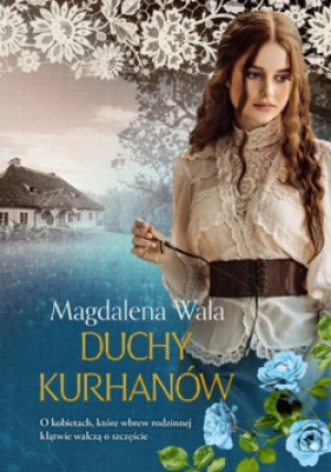 Duchy kurhanów - Magdalena Wala - książka  wyd. 2022