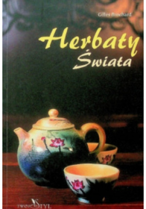 Herbaty świata - Gilles Brochard - książka  wyd. 2004