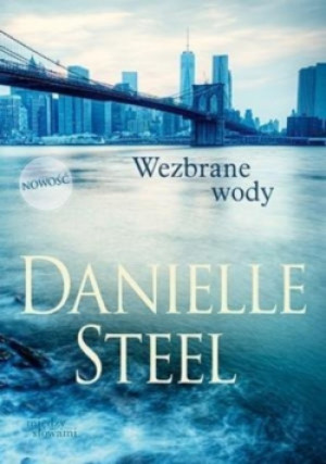 Wezbrane wody - Danielle Steel - książka  wyd. 2016