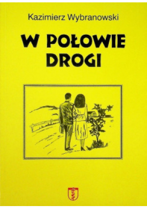 W połowie drogi - Kazimierz Wybranowski - książka  wyd. 2004