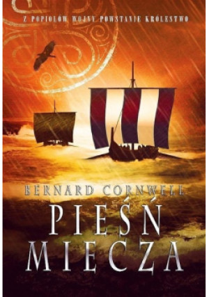 Pieśń miecza - Bernard Cornwell - książka fantasy wyd. 2013