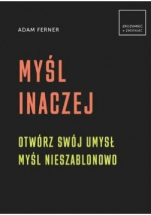 Myśl inaczej - Adam Ferner - książka  wyd. 2019