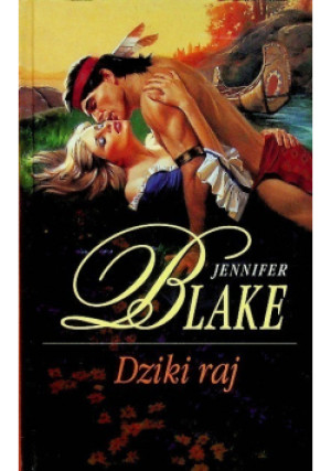 Dziki raj - Jennifer Blake - książka  wyd. 2000