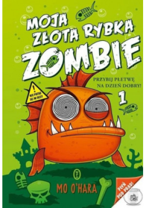 Moja złota rybka zombie Tom 1 - Mo OHara - książka  wyd. 2016