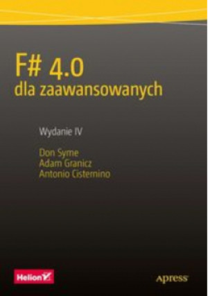 F# 4.0 dla zaawansowanych - Don Syme, Adam Granicz, Antonio Cisternino - książka  wyd. 2017