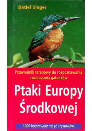 Ptaki śpiewające Europy Środkowej - Detlef Singer - książka  wyd. 2009