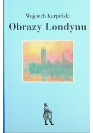 Obrazy Londynu - Wojciech Karpiński - książka  wyd. 2014