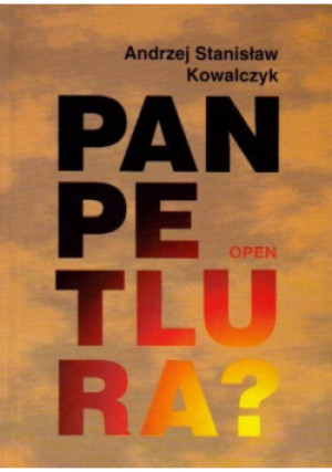 Pan Petlura - Andrzej Stanisław Kowalczyk - książka  wyd. 1998