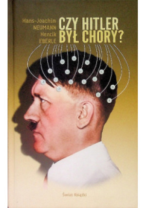 Czy Hitler był chory - Henrik Eberle - książka  wyd. 2012