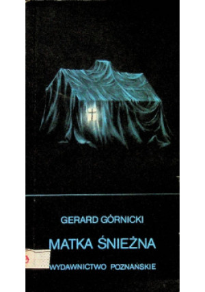 Matka Śnieżna - Gerard Górnicki - książka  wyd. 1989