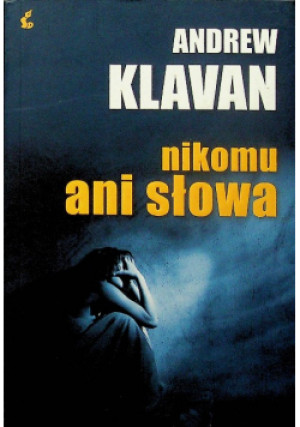 Nikomu ani słowa - Andrew Klavan - książka  wyd. 2011