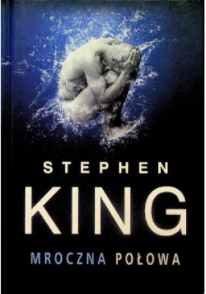 Mroczna połowa - Stephen King - książka  wyd. 2012