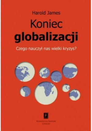 Koniec globalizacji - Harold James - książka  wyd. 2010