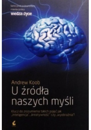U źródła naszych myśli - Andrew Koob - książka  wyd. 2010