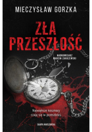Zła przeszłość - Mieczysław Gorzka - książka  wyd. 2025