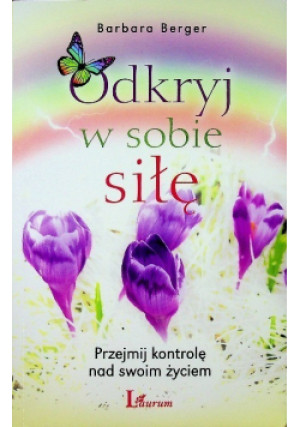 Odkryj w sobie siłę - Barbara Berger - książka  wyd. 2011