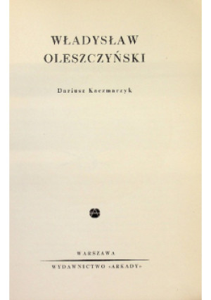 Władysław Oleszczyński - Dariusz Kaczmarzyk - książka  wyd. 1962