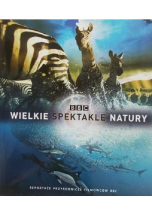 Wielkie spektakle natury - Karen Bass - książka reportaż wyd. 2009