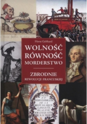 Wolność równość morderstwo - Horst Gebhard - książka  wyd. 2017