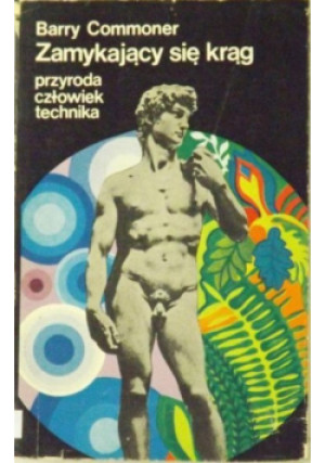 Zamykający się krąg - Barry Commoner - książka  wyd. 1974