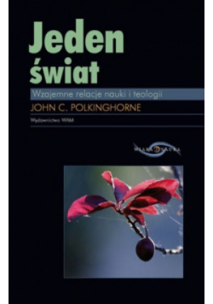 Jeden świat - John C. Polkinghorne - książka  wyd. 2008