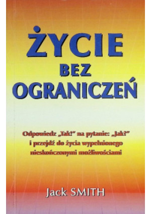Życie bez ograniczeń - Jack Smith - książka  wyd. 2006