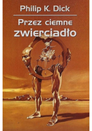 Przez ciemne zwierciadło - Philip K. Dick - książka fantasy wyd. 2016
