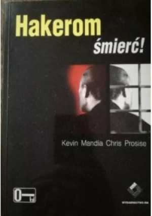 Hakerom śmierć - Kevin Mandia - książka  wyd. 2002