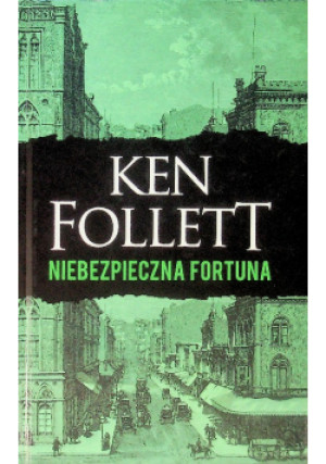 Niebezpieczna fortuna - Ken Follet - książka  wyd. 2018