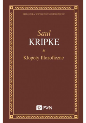 Kłopoty filozoficzne - Saul Kripke - książka  wyd. 2023