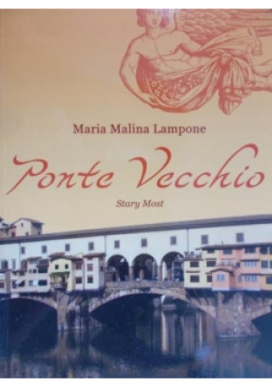 Ponte Vecchio - Maria Malina Lampone - książka  wyd. 2010